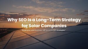why seo long term stratefy for solar company+Iowa-Web-Designer